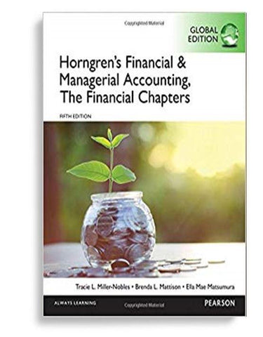 Horngren's Financial And Managerial Accounting: The Financial Chapters 5th Global Edition