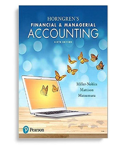 Horngren's Financial & Managerial Accounting 6th Edition by Tracie L. MillerNobles