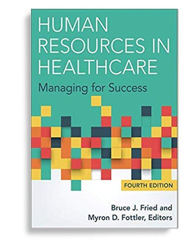 Human Resources in Healthcare  Managing for Success 4th Edition