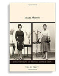 Image Matters: Archive, Photography, and the African Diaspora in Europe