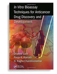 In Vitro Bioassay Techniques for Anticancer Drug Discovery and Development 1st Edition