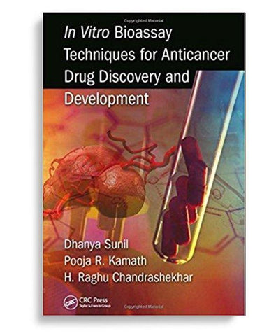 In Vitro Bioassay Techniques for Anticancer Drug Discovery and Development 1st Edition