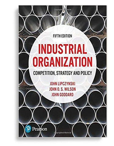 Industrial Organization: Competition, Strategy and Policy, 5th Edition
