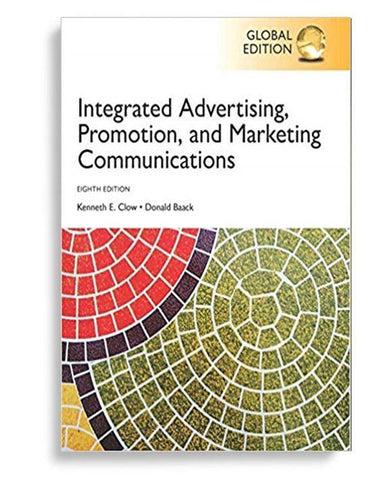 Integrated Advertising Promotion and Marketing Communications 8th Edition Global Edition