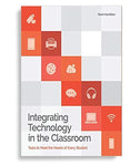 Integrating Technology in the Classroom Tools to Meet the Need of Every Student