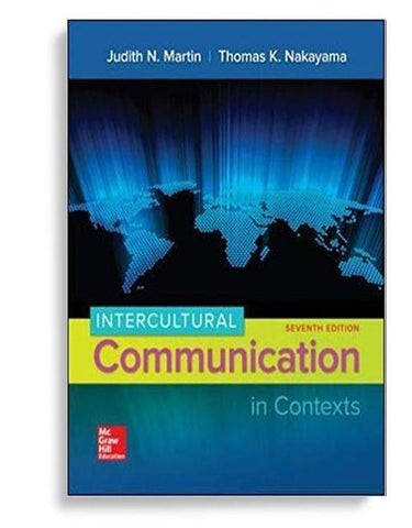 Intercultural Communication in Contexts 7th Edition by Judith N. Martin