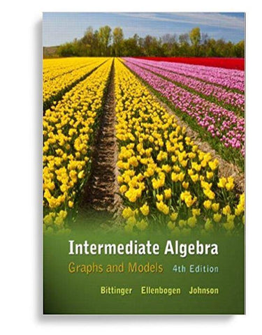 Intermediate Algebra Graphs and Models 4th Edition