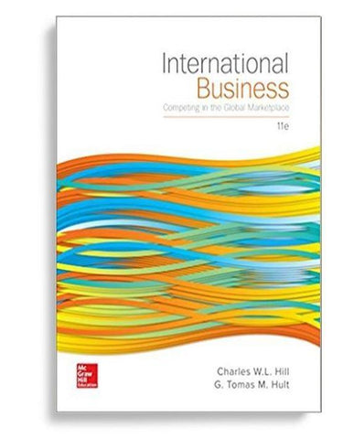 International Business Competing in the Global Marketplace 11th Edition by Charles W. L. Hill