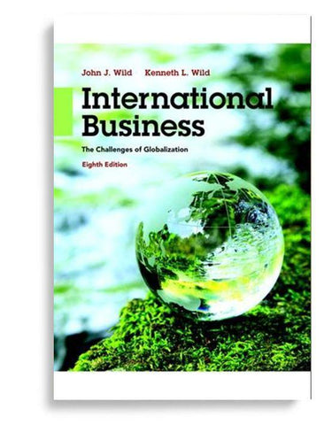 International Business The Challenges of Globalization 8th Edition by John J. Wild