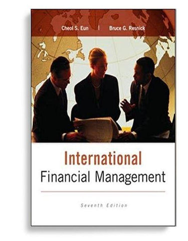 International Financial Management 7th Edition by Cheol Eun
