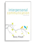 Interpersonal Communication 2nd Edition by Kory Floyd