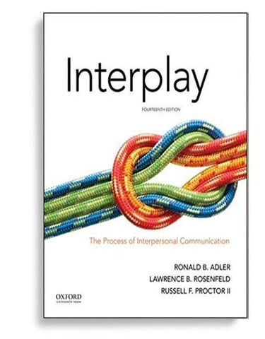 Interplay: The Process of Interpersonal Communication 14th Edition by Ronald B. Adler