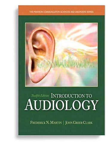 Introduction to Audiology 12nd Edition By Clark