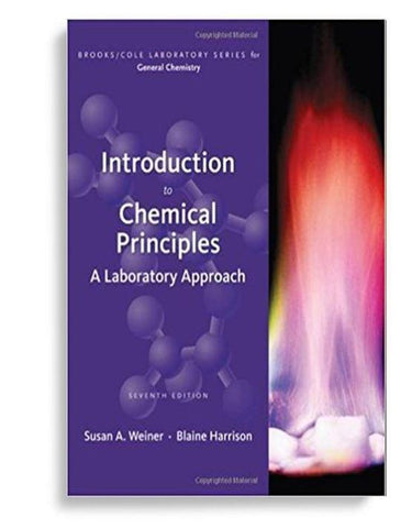 Introduction to Chemical Principles: A Laboratory Approach 7th Edition by Susan A. Weiner