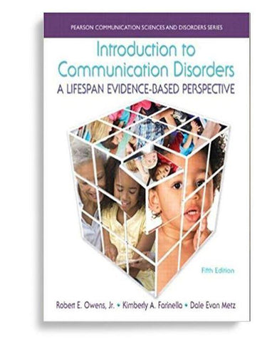 Introduction to Communication Disorders: A Lifespan EvidenceBased Perspective 5th Edition by Robert E. Owens