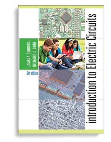 Introduction to Electric Circuits 9th Edition by James A. Svoboda