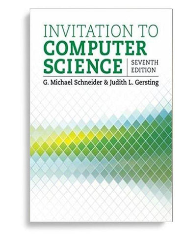 Invitation to Computer Science 7th Edition by G.Michael Schneider