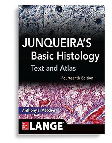 Junqueira's Basic Histology Text and Atlas 14th Edition by Anthony Mescher