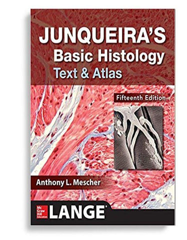 Junqueira's Basic Histology: Text and Atlas, Fifteenth Edition 15th