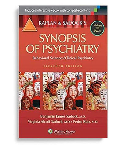 Kaplan and Sadock's Synopsis of Psychiatry: Behavioral Sciences/Clinical Psychiatry 11th Edition by Benjamin J. Sadock