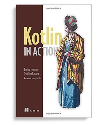 Kotlin in Action 1st Edition by Dmitry Jemerov