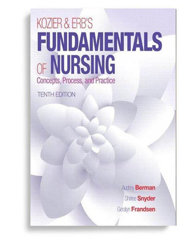 Kozier & Erb's Fundamentals of Nursing 10th Edition by Audrey T. Berman ()