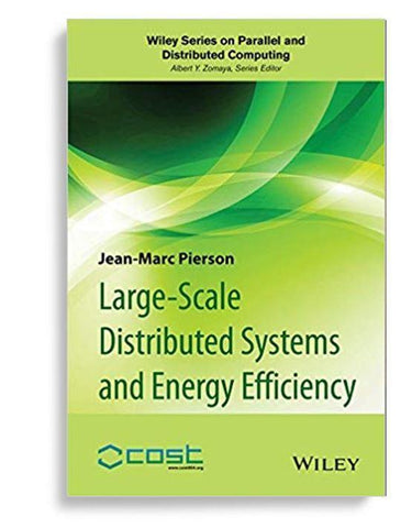 LargeScale Distributed Systems And Energy Efficiency A Holistic View