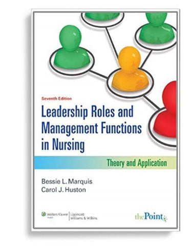 Leadership Roles and Management Functions in Nursing Theory and Application 7th Edition