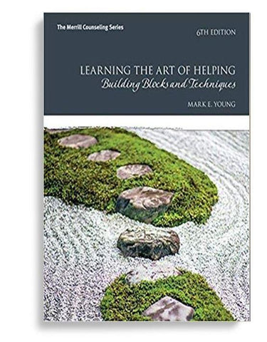 Learning the Art of Helping: Building Blocks and Techniques 6th Edition by Mark E. Young