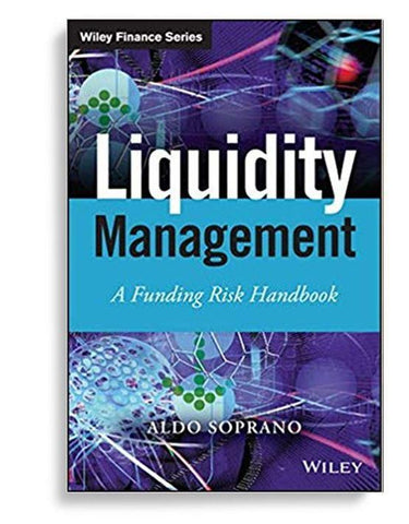 Liquidity Management A Funding Risk Handbook
