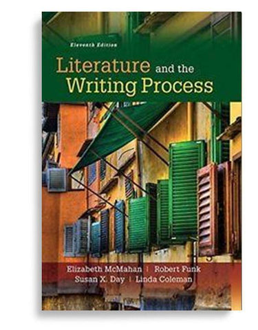 Literature and the Writing Process 11th Edition by Elizabeth McMahan