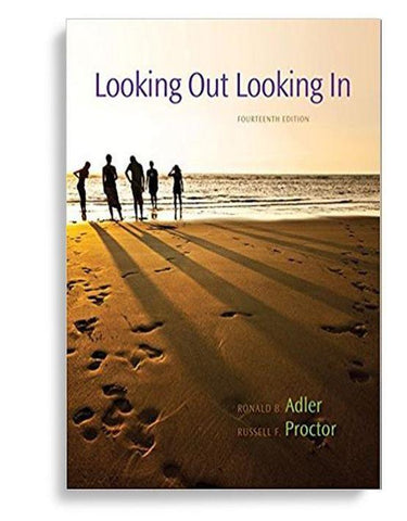 Looking Out, Looking In 14th Edition by Ronald B. Adler