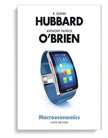 Macroeconomics 6th Edition by R. Glenn Hubbard