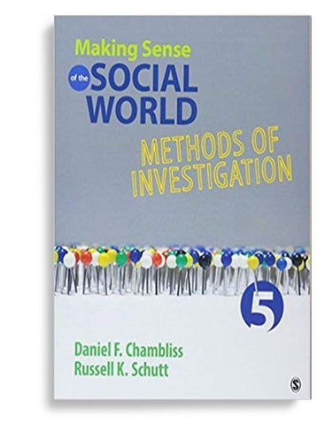 Making Sense of the Social World: Methods Investigation Fifth Edition