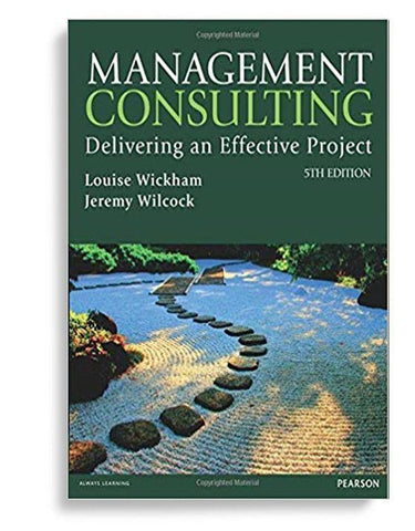 Management Consulting: Delivering An Effective Project 5th Edition