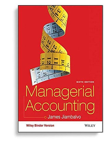 Managerial Accounting, Binder Ready Version 6th Edition