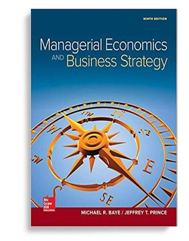 Managerial Economics & Business Strategy 9th Edition by Michael Baye