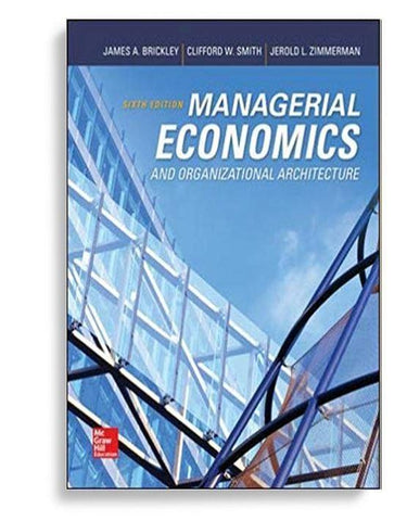 Managerial Economics and Organizational Architecture 6th edition