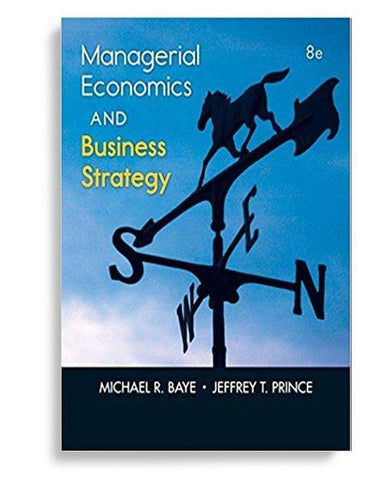 Managerial Economics & Business Strategy, 8th Edition